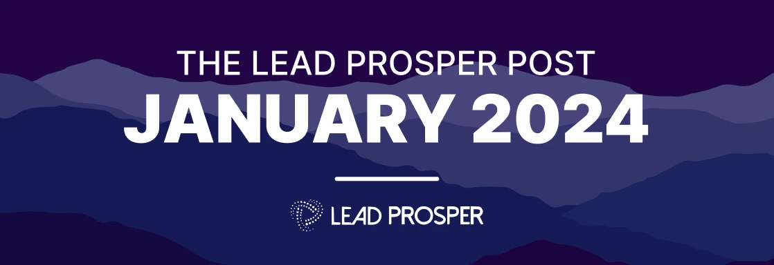 The Lead Prosper Post - January 2024 Edition