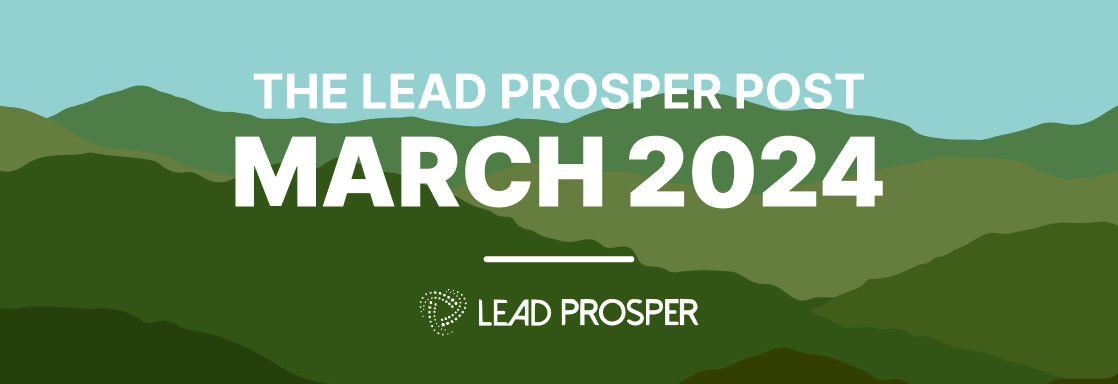The Lead Prosper Post - March 2024 Edition